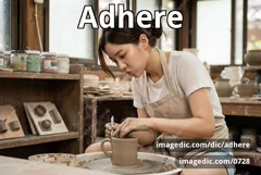 adhere