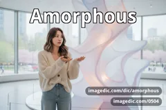 amorphous