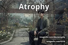 atrophy