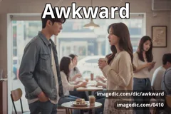 awkward