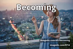 becoming