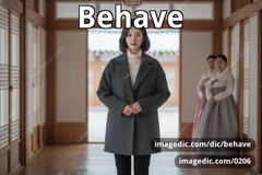 behave