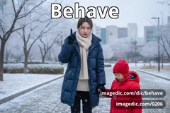 behave