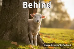 behind