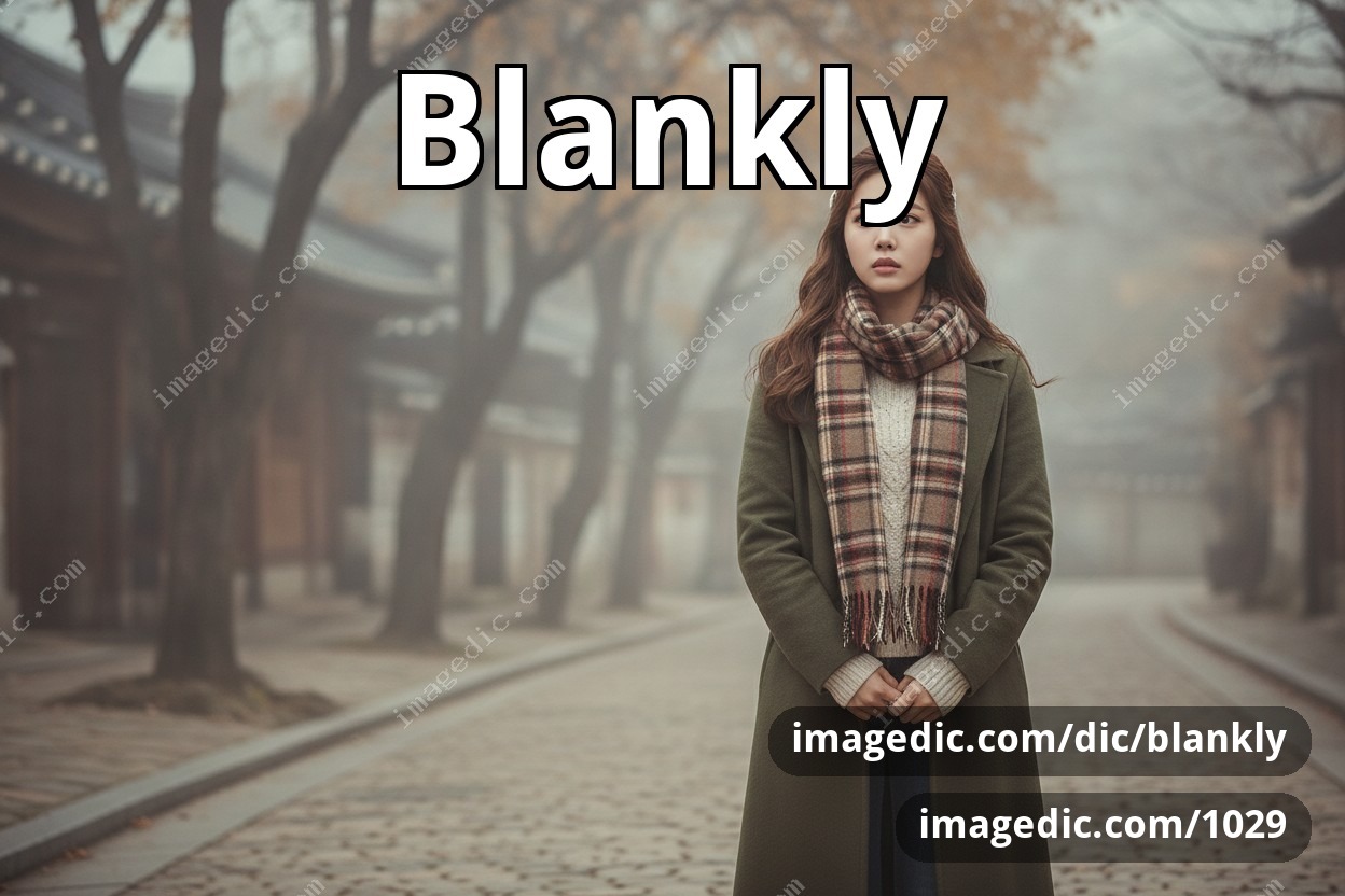 blankly