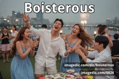boisterous