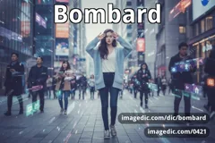 bombard