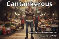 cantankerous