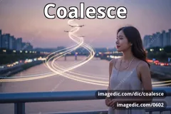 coalesce