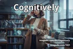 cognitively