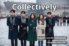 collectively