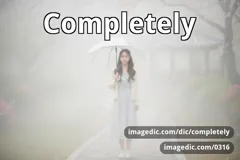 completely