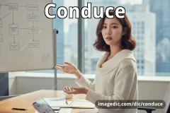 conduce