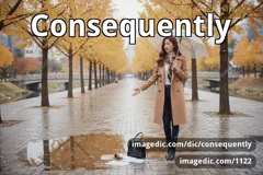 consequently