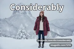 considerably
