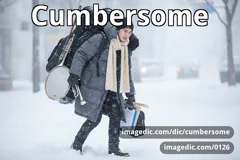cumbersome