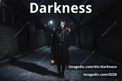 darkness