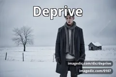 deprive