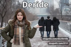 deride
