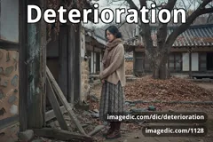 deterioration