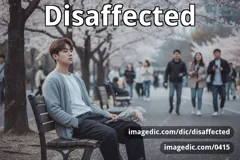 disaffected