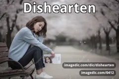 dishearten