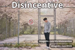 disincentive