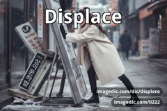 displace