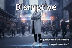 disruptive