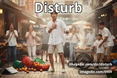 disturb