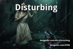 disturbing
