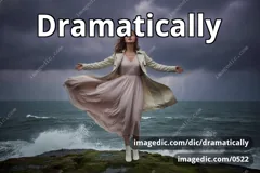 dramatically