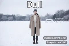 dull