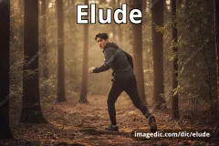 elude