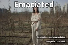 emaciated