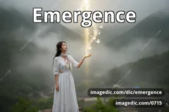 emergence