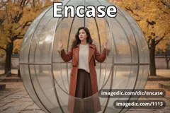 encase