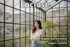 enclose