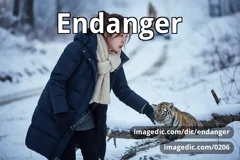 endanger