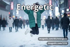 energetic