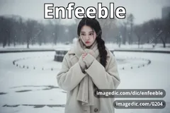enfeeble