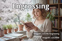 engrossing