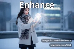 enhance