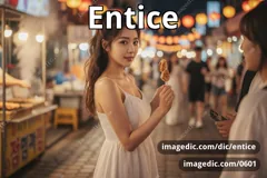 entice