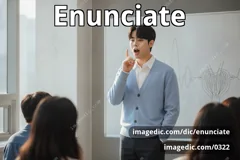 enunciate