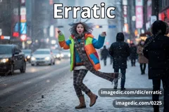 erratic