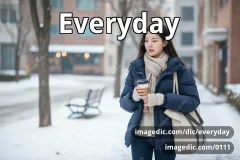 everyday