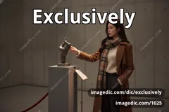 exclusively
