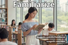familiarize