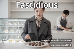 fastidious